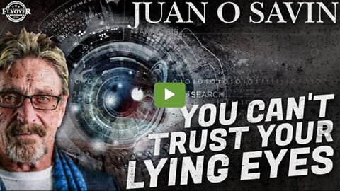 JUAN O' SAVIN BIG INTEL UPDATE: YOU CAN'T TRUST YOUR LYING EYES WITH FLYOVER CONSERVATIVES!