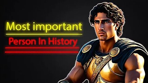 Why Alexander The Great Is The Single Most Important Man In History