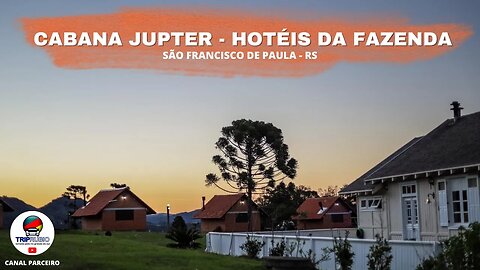 CABANA JUPTER | HOTÉIS DA FAZENDA - SÃO CHICO/RS | Apresentado por @TripRubio #turismors #cabana