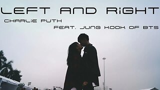 Charlie Puth ||Left And Right|| feat Jung Kook of BTS - SONGS OF THE WEEK