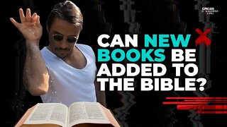 Can new books be added to the Bible?