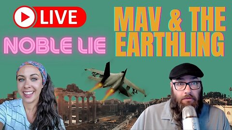 The Noble Lie... Mav & The Earthling 🙌 #livestream