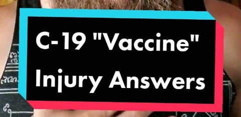 C-19 Vax Injury Answers