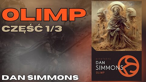 Olimp Część 1/3, Cykl: Ilion/Olimp (tom 2) - Dan Simmons | Audiobook PL