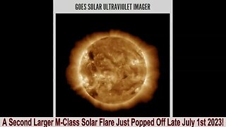 A Second Larger M-Class Solar Flare Just Popped Off Late July 1st 2023!