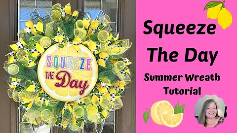 Squeeze the Day Summer Wreath Tutorial ~ 10 Inch Deco Mesh Wreath Tutorial ~ Lemon Wreath Summer DIY