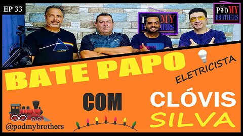 CLÓVIS SILVA (ELETRICISTA) - PODMYBROTHERS #33