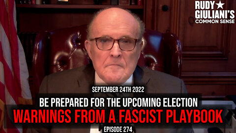 Be Prepared for the Upcoming Election. Warnings from a Fascist Playbook | September 24 2022 | Ep 274