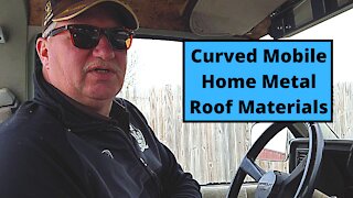 How to Figure Materials for Curved Mobile Home Metal Roof
