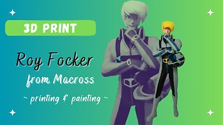 3D Printing and Painting Roy Focker from Macross