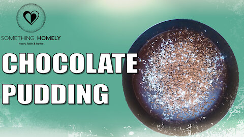 Chocolate Pudding