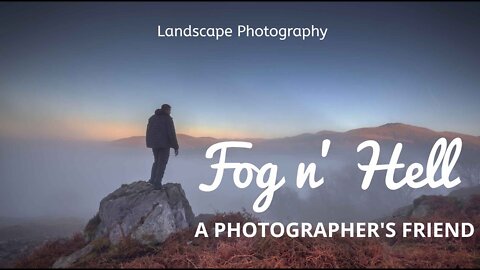 Fog n' Hell A Photographer's Friend