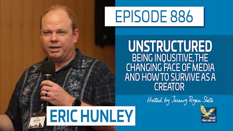 Unstructured: The Changing Face of Media and How to Survive as a Creator | Eric Hunley