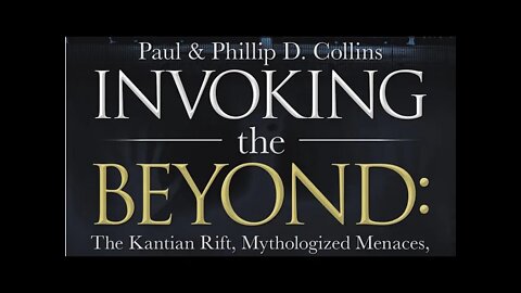 Invoking the Beyond: The Kantian Rift, Mythologized Menaces...