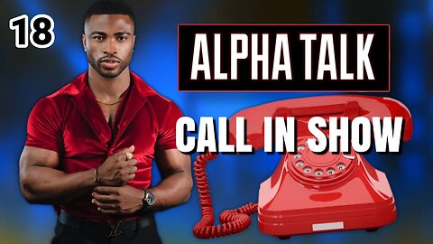 ALPHA TALK 18 : THIS IS THE BIGGEST THING STOPPING YOU FROM GETTING MORE WOMEN