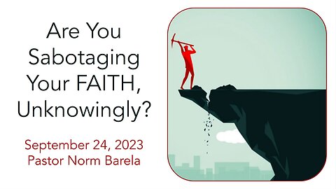 Are You Sabotaging Your FAITH, Unknowingly?