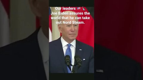 Our leaders 🇺🇸 🗽 Joe Biden assures the world that he can take out Nord Steam.