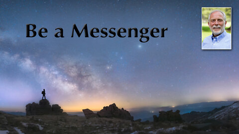 Surrender to Be a Messenger, then the Magic Begins