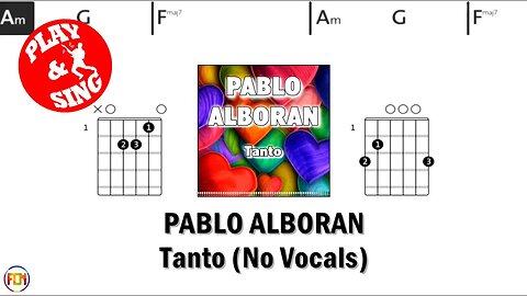 PABLO ALBORAN Tanto FCN GUITAR CHORDS & LYRICS NO VOCALS