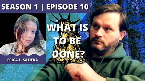 Through a Glass Darkly: Episode 10: Erica L Satifka (What Is to Be Done?)