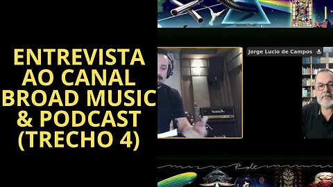 ENTREVISTA SOBRE O ROCK PROGRESSIVO A MURILO MOREIRA DO CANAL BROAD - MUSIC & PODCAST (TRECHO 3)