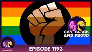 Episode 1193: Gay, Black and Proud