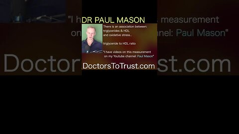 DR PAUL MASON | Triglycerides and HDL: oxidative stress: ratio: if less than 1.5, OK