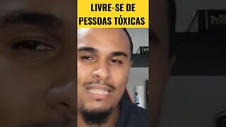 LIVRE-SE DE PESSOAS TÓXICAS