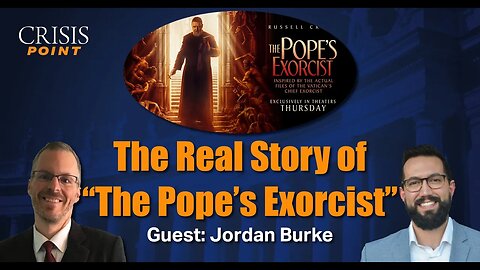 The Real Story of "The Pope's Exorcist" (Guest: Jordan Burke)