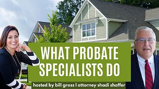 The Importance of Having a Probate Specialist | with Attorney Shadi Shaffer