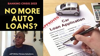 Banking Crisis: No More Auto Loans?