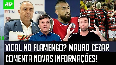 "O Vidal SÓ VEM ao Flamengo se..." Mauro Cezar comenta NOVAS INFORMAÇÕES de Pilhado!