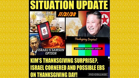 SITUATION UPDATE 11/21/23 - Nkorea Nuclear Surprise, Israel Surrounded& Cornered,Ny Quarentine Camps