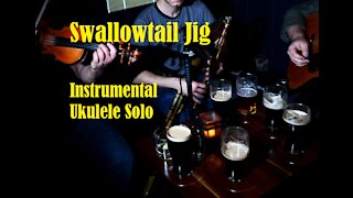 Swallowtail Jig (Traditional Irish) Instrumental Ukulele Solo