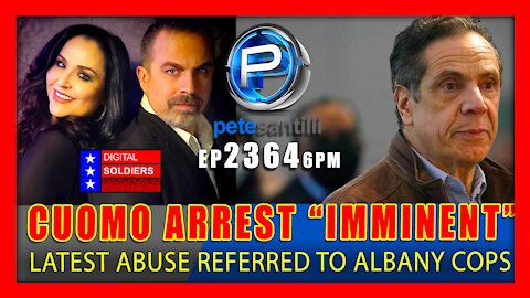 EP 2364-6PM CUOMO ARREST “IMMINENT” (PER DON JR.) LATEST ABUSE REFERRED TO ALBANY COPS