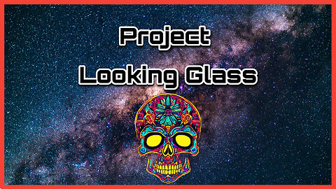 The Secrets of Project Looking Glass - Dark Conspiracy Revealed