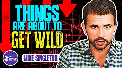 Lead-Lag Live: Things Are About To Get Wild With Mike Singleton