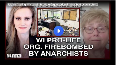 Julaine Appling: Wisconsin Pro-Life Organization Firebombed by Anarchists