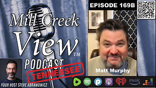Mill Creek View Tennessee Podcast EP169B Matt Murphy Interviews 1 11 24