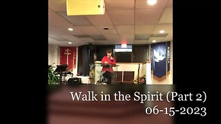 Walk in the Spirit (Part 2)