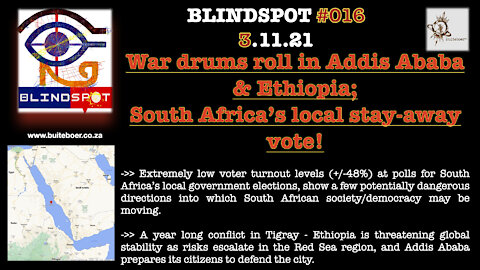 Blindspot #016 - War drums roll in Addis Ababa & Ethiopia; South Africa’s local stay-away vote!