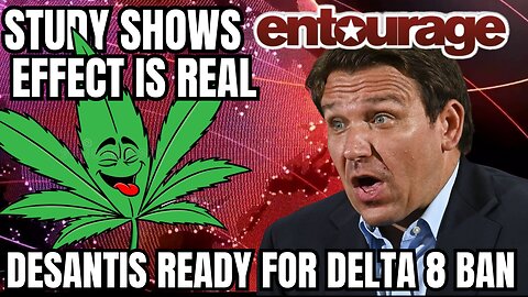 New research suggests cannabis’ ‘entourage effect’ is real | Florida bill banning delta-8