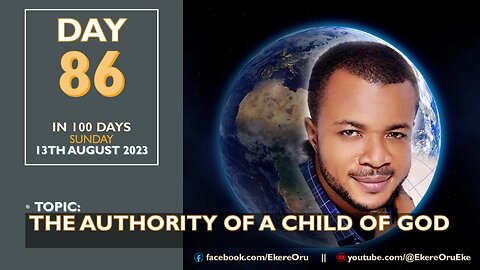 DAY 86 IN 100 DAYS FASTING & PRAYER || SUNDAY 13TH AUGUST || THE AUTHORITY OF A CHILD OF GOD