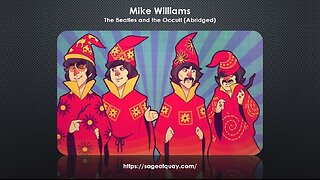 Sage of Quay® - Mike Williams - The Beatles and the Occult (Abridged - Feb 2024)