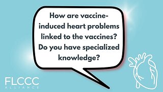 How are vaccine-induced heart problems linked to the vaccines? Do you have specialized knowledge?