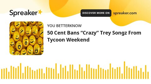 50 Cent Bans “Crazy” Trey Songz From Tycoon Weekend