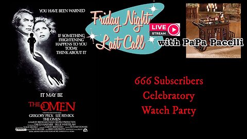 Last Call - 666 Subscriber Celebration Watch Party of The Omen (1976)