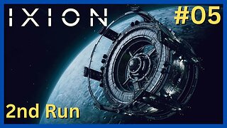 IXION - 2nd Run #5 | Let's Play! Space Survival & Colony Management Game