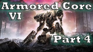 Armored Core VI - Part 4