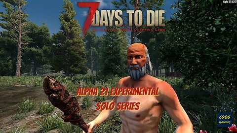 7 Days to Die Alpha 21 Stable | Solo Series | E:5